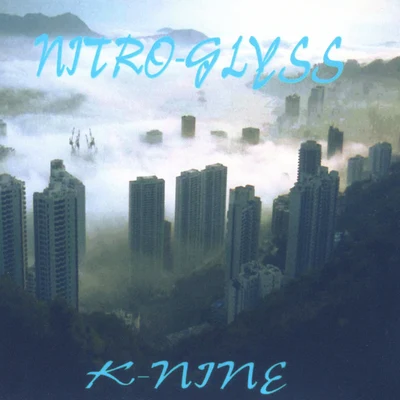 Nitro-glyss 专辑 K-Nine