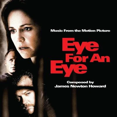 Eye For An Eye (Music From the Motion Picture) 专辑 James Newton Howard