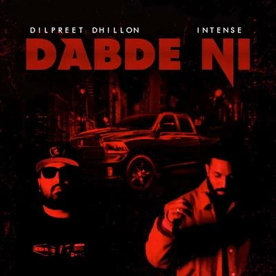 Dabde Ni (feat. Dilpreet Dhillon) 專輯 Intense