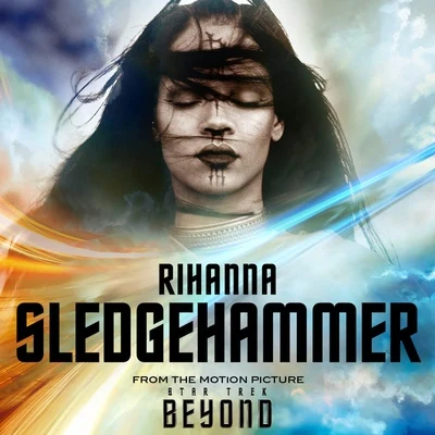 Sledgehammer (From The Motion Picture "Star Trek Beyond") 专辑 Rihanna