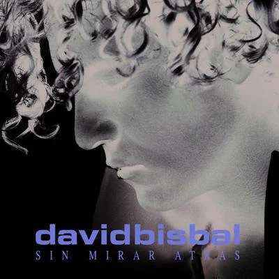 Sin Mirar Atrás (E-Album Spain Version) 专辑 David Bisbal