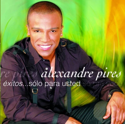 Exitos...Sólo Para Usted - So Pra Voce 專輯 Alexandre Pires