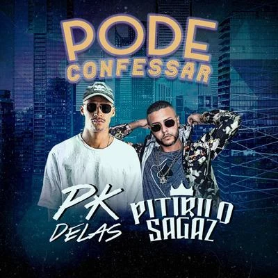 Pode Confessar 专辑 Mc Rogê/PK Delas