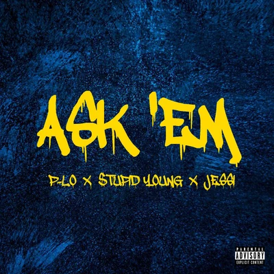 Ask &#x27;Em 专辑 Shah Dinero/$tupid Young/MBNEL