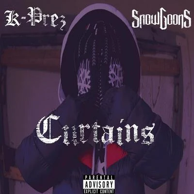 K-PrezSnowgoonsWais P Curtains (feat. Snowgoons)