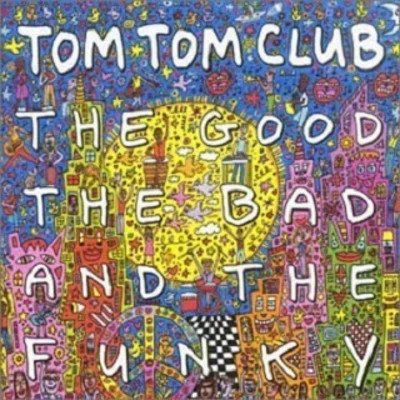 The Good the Bad and the Funky 专辑 Tom Tom Club