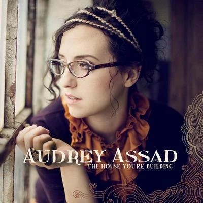 The House You're Building 專輯 Audrey Assad/The Porters Gate