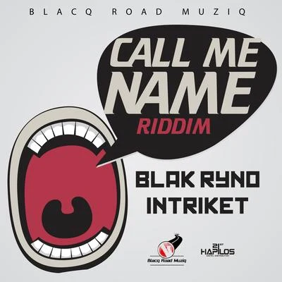 Call Me Name Riddim 专辑 Benje/Blak Ryno/Fantom DunDeal