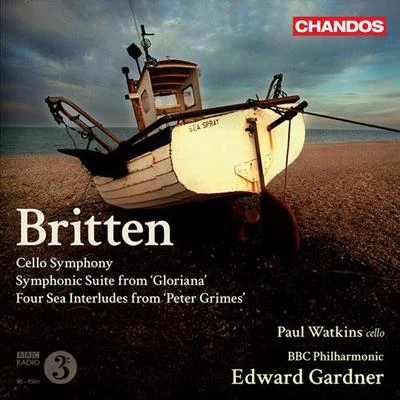 BRITTEN, B.: Symphony for Cello and OrchestraSymphonic Suite, "Gloriana"4 Sea Interludes (Murray, P. Watkins, BBC Philharmonic, Gardner) 專輯 Edward Gardner