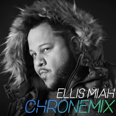 Chronemix - EP 專輯 Ellis Miah