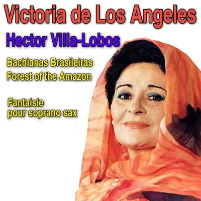 Bachianas Brasileiras, Fantaisie pour saxophone soprano & Forest of the Amazon 专辑 Bidu Sayao/Heitor Villa-lobos/The Symphony Of The Air & Chorus