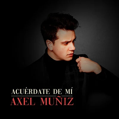 Acuérdate De Mí 專輯 Axel Muñiz