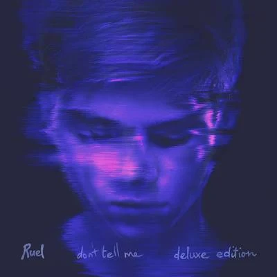 Ruel Dont Tell Me (Deluxe Edition)