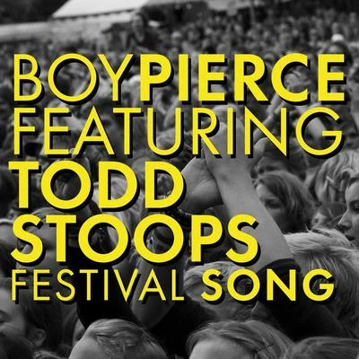 Festival Song (feat. Todd Stoops) 专辑 Boy Pierce/MC Lars