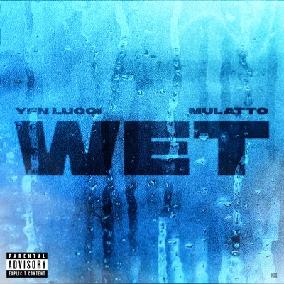 Wet (feat. Mulatto) [Remix] 专辑 YFN Lucci