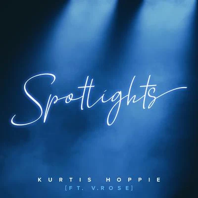 Spotlights (feat. V. Rose) 专辑 Kurtis Hoppie