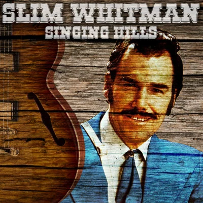 Slim Whitman Singing Hills