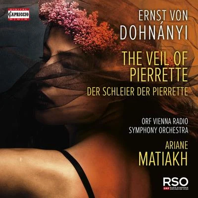 Vienna Radio Symphony Orchestra布拉姆斯Milan Horvat DOHNÁNYI, E.: Schleier der Pierrette (Der) (The Veil of Pierrette) [Pantomime] (Vienna Radio Symphony, Matiakh)