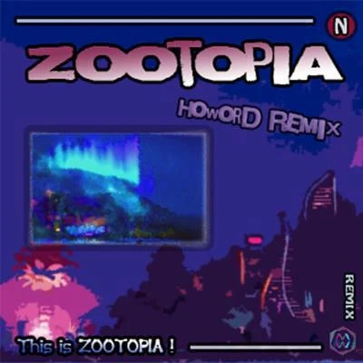 Zootopia( HoworD Remix) 专辑 巨礁Focus/HoworD