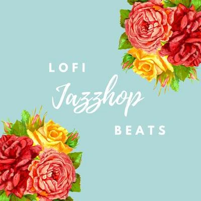 Lofi JazzHop Beats 專輯 Lofi Chillhop/Beats De Rap/ChillHop Beats