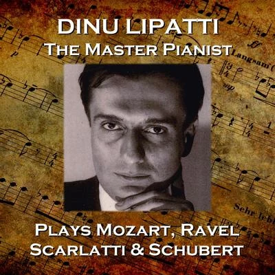 Dinu Lapatti Plays Mozart, Ravel, Scarlatti & Schubert 專輯 Dinu Lipatti