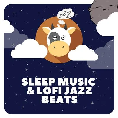 Sleep Music & Lofi Jazz Beats 專輯 Lofi Chillhop/Beats De Rap/ChillHop Beats