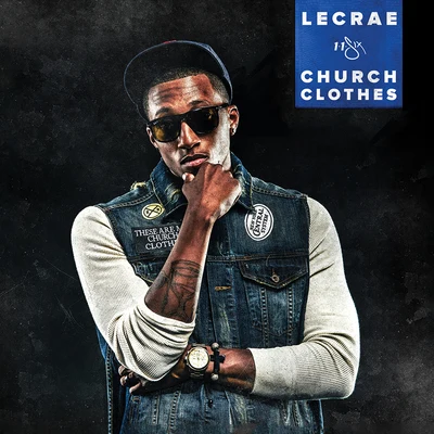 Church Clothes 专辑 Lecrae