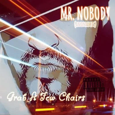 Grab a Few Chairs 专辑 Mic White/Anonamis Mr.Nobody