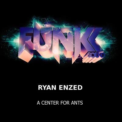 A Center For Ants 專輯 Ryan Enzed