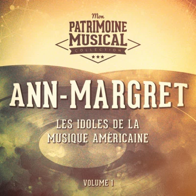 Les Idoles De La Musique Américaine: Ann-Margret, Vol. 1 專輯 Ann-Margret