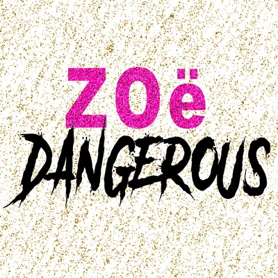 Dangerous 專輯 Zoé