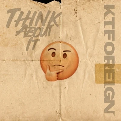 Think About It 專輯 Kt Foreign/Mike Sherm/Sethii Shmactt