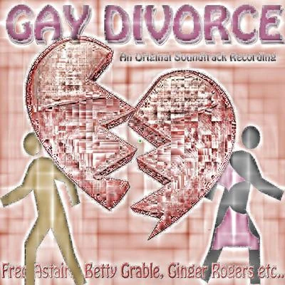 Fred Astaire The Gay Divorce (Original Motion Picture Soundtrack)