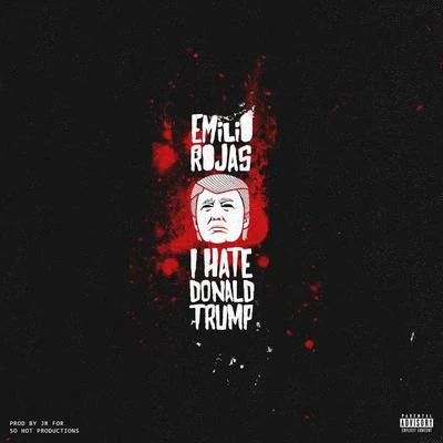 I Hate Donald Trump 專輯 Emilio Rojas