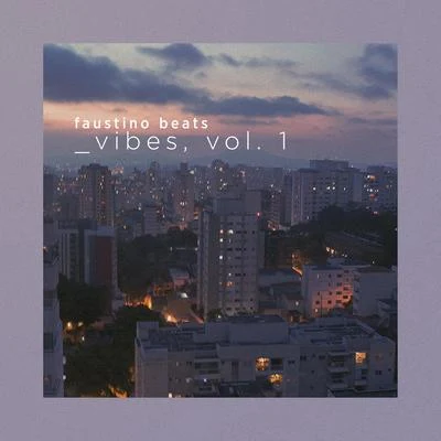 Vibes, Vol. 1 专辑 Ecologyk/Faustino Beats/Asfalto Rec