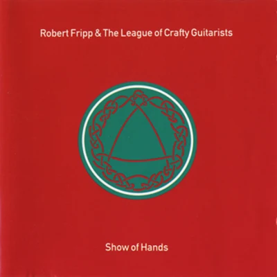 Robert Fripp Show of Hands