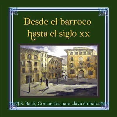 Desde el barroco hasta el siglo XX, J.S. Bach, Conciertos para clavicémbalos 專輯 Orquesta de Cámara de Jerusalem Kol-Israel