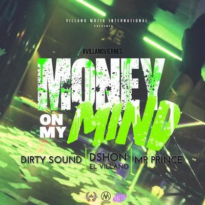 Dshon El Villano Money On My Mind (feat. Dirty Sound & Mr Prince)