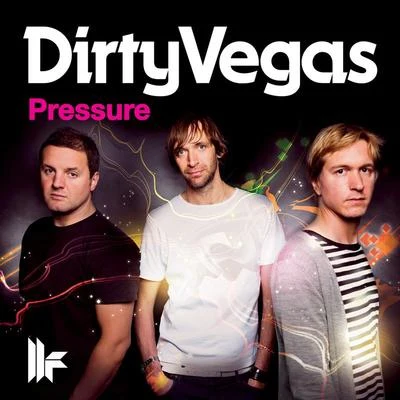 Pressure 專輯 Dirty Vegas