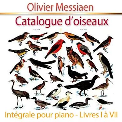 Catalogue doiseaux, pour piano : Intégrale - Livres I à VII 專輯 Olivier Messiaen/Maurice Ravel/Frederic Chopin/Johann Sebastian Bach/Carl Orff