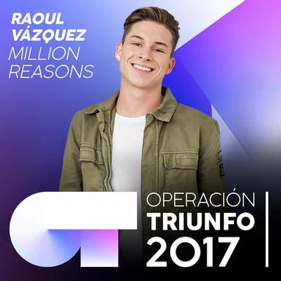 Million Reasons (Operación Triunfo 2017) 專輯 Raoul Vázquez/Mireya Bravo