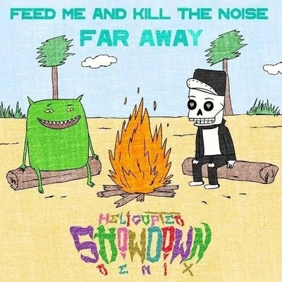 Far Away (Helicopter Showdown Remix) 專輯 Kill The Noise