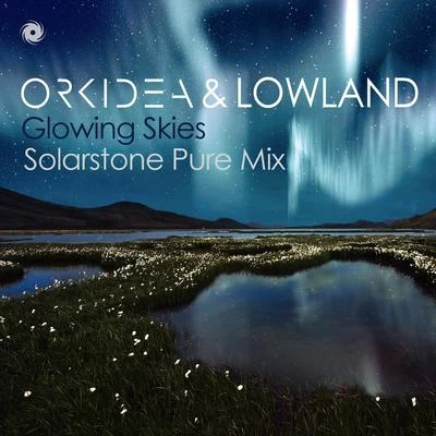 Glowing Skies (Solarstone Pure Mix) 專輯 Orkidea