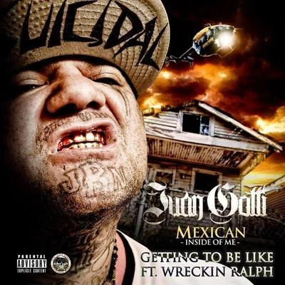 Getting to Be Like (feat. Wreckin Ralph) 專輯 Juan Gotti