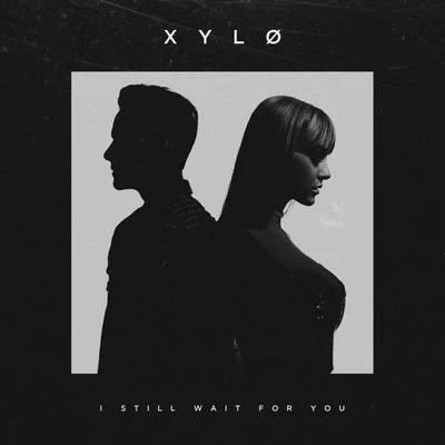 I Still Wait For You 專輯 XYLØ