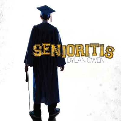 Senioritis 专辑 Dylan Owen/Abhi The Nomad