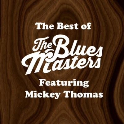 The Best of The Bluesmasters (feat. Mickey Thomas) 專輯 Mickey Thomas/Albert Lee/Tracii Guns/Ricky Philips/Jack Russell