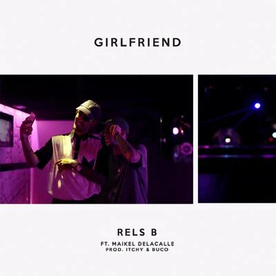 Girlfriend 专辑 Rels B