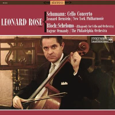 Schumann: cello concerto Ina minor, op. 129 Bloch: S車LOMO 專輯 Leonard Rose