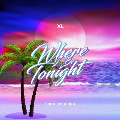 Where 2 Be Tonight 專輯 洛客班/XL (阳雨露霖P)/張懸 (Deserts Chang)/芒果跑/亥兒